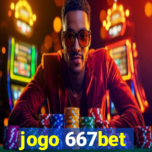 jogo 667bet